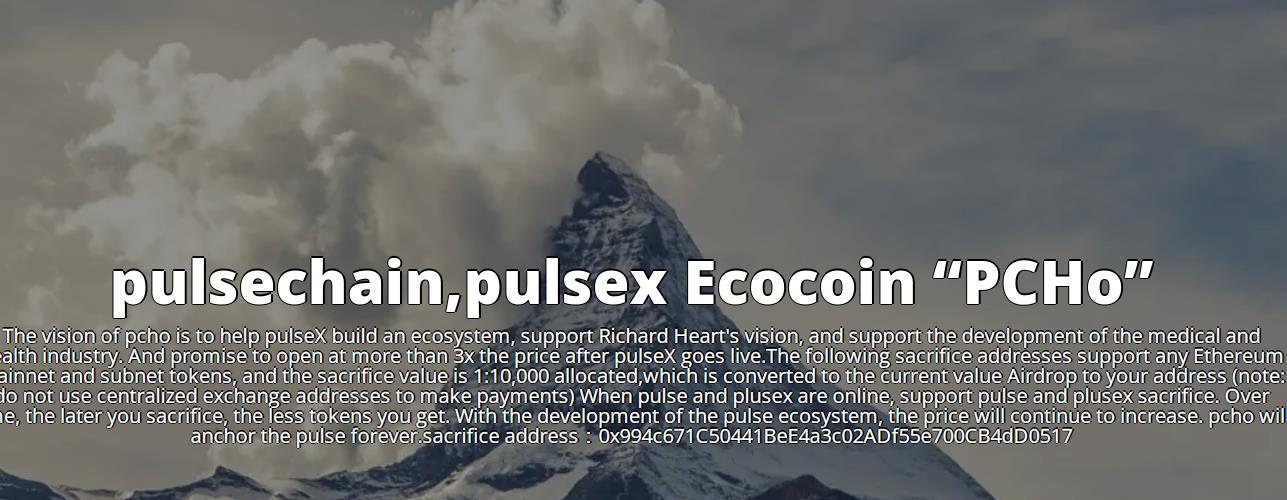 pulsechain,pulsex Ecocoin “PCHo” - promise to open at more than 3x the price after pulseX pulsechain